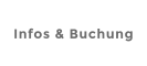 Infos & Buchung