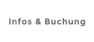 Infos & Buchung